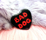Bad Dog Pin Badge
