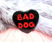 Bad Dog Pin Badge