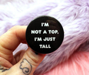 I'm Not a Top, Just Tall Badge