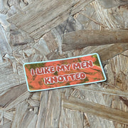 I Like My Men Knotted Sticker